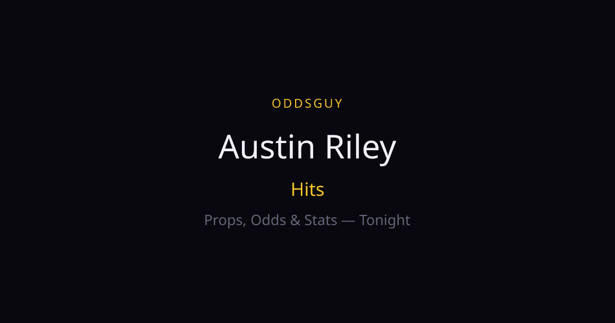 Austin Riley Hits Tonight — Odds, Stats & Predictions | OddsGuy