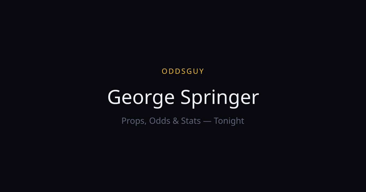 George Springer Props, Odds & Stats | OddsGuy